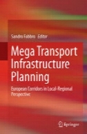 مگا برنامه ریزی زیرساخت حمل و نقل : دالان اروپا در محلی - منطقه ای چشم اندازMega Transport Infrastructure Planning: European Corridors in Local-Regional Perspective