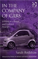 در این شرکت از ماشین (عوامل انسانی در جاده و راه آهن حمل و نقل)In the Company of Cars (Human Factors in Road and Rail Transport)