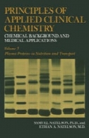 اصول شیمی کاربردی بالینی: شیمی سابقه و نرم افزار پزشکی. جلد 3: پروتئین های پلاسما در تغذیه و حمل و نقلPrinciples of Applied Clinical Chemistry: Chemical Background and Medical Applications. Volume 3: Plasma Proteins in Nutrition and Transport