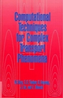 تکنیک های محاسباتی برای مجتمع حمل و نقل پدیدهComputational Techniques for Complex Transport Phenomena