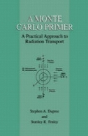 مونت کارلو پرایمر : یک رویکرد عملی به انتقال تشعشعA Monte Carlo Primer: A Practical Approach to Radiation Transport