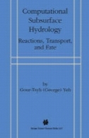 محاسباتی زیرسطحی هیدرولوژی: واکنش، حمل و نقل، و سرنوشتComputational Subsurface Hydrology: Reactions, Transport, and Fate
