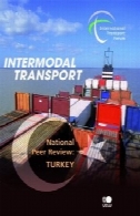 حمل و نقل چند وجهی: پذیرش ملی: ترکیه (انجمن بین المللی حمل و نقل)Intermodal Transport: National Peer Review: Turkey (International Transport Forum)