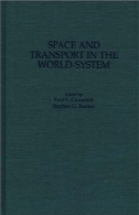فضا و حمل و نقل در نظام جهانی ( مشارکت در اقتصاد و تاریخ اقتصادی )Space and Transport in the World-System (Contributions in Economics and Economic History)