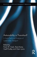Automobility در انتقال ؟: تحلیل فنی-اجتماعی حمل و نقل پایدارAutomobility in Transition?: A Socio-Technical Analysis of Sustainable Transport