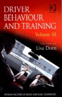 رفتار راننده و آموزش ، جلد. 3 ( عوامل انسانی در جاده و راه آهن حمل و نقل)Driver Behaviour and Training, Vol. 3 (Human Factors in Road and Rail Transport)