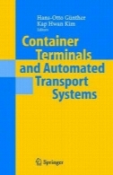 پایانه های کانتینری و خودکار حمل و نقل سیستم های کنترل حمل و نقل مسائل و پشتیبانی تصمیم گیری کمیContainer Terminals and Automated Transport Systems: Logistics Control Issues and Quantitative Decision Support