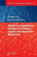 پیشرفت در هوش محاسباتی در حمل و نقل، حمل و نقل ، و مدیریت زنجیره تامینAdvances in Computational Intelligence in Transport, Logistics, and Supply Chain Management