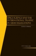 علوم فضایی و ترافیک بین المللی در اسلحه مقررات: خلاصه از یک کارگاه آموزشیSpace Science and the International Traffic in Arms Regulations: Summary of a Workshop