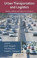 حمل و نقل شهری و حمل و نقل: بهداشت، نگرانی های ایمنی و امنیتیUrban Transportation and Logistics: Health, Safety, and Security Concerns