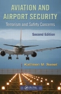 حمل و نقل هوایی و فرودگاه امنیت: تروریسم و ​​ایمنی نگرانی، چاپ دومAviation and Airport Security : Terrorism and Safety Concerns, Second Edition