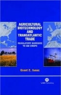 بیوتکنولوژی کشاورزی و آتلانتیک تجارت: موانع قانونی به محصولات تراریخته (CABI انتشار)Agricultural Biotechnology and Transatlantic Trade: Regulatory Barriers to GM Crops (Cabi Publishing)