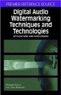 تکنیک های دیجیتال صوتی نهان نگاری و فن آوری: نرم افزار و محکDigital Audio Watermarking Techniques and Technologies: Applications and Benchmarks