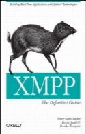 XMPP: راهنمای قطعی: ساخت برنامه های زمان واقعی با پرحرفی فن آوریXMPP: The Definitive Guide: Building Real-Time Applications with Jabber Technologies