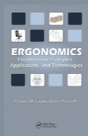 ارگونومی : اصول بنیادین ، نرم افزار ، و فن آوریErgonomics : Foundational Principles, Applications, and Technologies