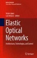 الاستیک شبکه های نوری : معماری، فن آوری، و کنترلElastic Optical Networks: Architectures, Technologies, and Control