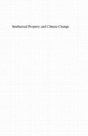 مالکیت معنوی و تغییر آب و هوا: اختراع فن آوری های پاکIntellectual Property and Climate Change: Inventing Clean Technologies