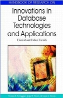 هندبوک پژوهش در نوآوری در فن آوری پایگاه داده ها و برنامه های کاربردی: در حال حاضر و روند آیندهHandbook of Research on Innovations in Database Technologies and Applications: Current and Future Trends