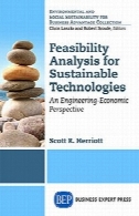 تجزیه و تحلیل امکان سنجی برای فن آوری های پایدار: دیدگاه مهندسی و اقتصادیFeasibility analysis for sustainable technologies : an engineering-economic perspective