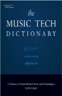 موسیقی فنی واژه نامه: واژه نامه اصطلاحات صوتی و مرتبط و فن آوری (کتاب)The Music Tech Dictionary: A Glossary of Audio-Related Terms and Technologies (Book)