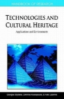 هندبوک پژوهش در فن آوری و میراث فرهنگی : برنامه ها و محیط (1 جلد)Handbook of Research on Technologies and Cultural Heritage: Applications and Environments (1 vol)