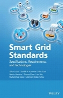 استاندارد شبکه هوشمند: مشخصات، الزامات، و فن آوریSmart Grid Standards: Specifications, Requirements, and Technologies