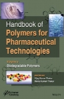 کتاب از پلیمرهای برای فن آوری های دارویی: دوره 3، پلیمر زیست تخریب پذیرHandbook of polymers for pharmaceutical technologies : volume 3, biodegradable polymers