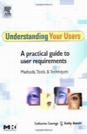 درک کاربران شما: راهنمای عملی برای کاربر مورد نیاز روش ها، ابزارها و تکنیک های ( تعاملی فن آوری )Understanding Your Users: A Practical Guide to User Requirements Methods, Tools, and Techniques (Interactive Technologies)