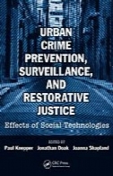 پیشگیری شهری جرم و جنایت، نظارت، و عدالت ترمیمی: اثرات فن آوری های اجتماعیUrban crime prevention, surveillance, and restorative justice: effects of social technologies