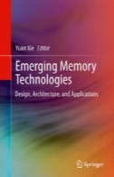 حال ظهور فن آوری حافظه: طراحی، معماری، و برنامه های کاربردیEmerging Memory Technologies: Design, Architecture, and Applications