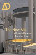 جدید میکس: فرهنگی پویا معماری (طراحی معماری سپتامبر اکتبر 2005 جلد 75، شماره 2)The New Mix: Culturally Dynamic Architecture (Architectural Design September October 2005 Vol. 75, No. 2)
