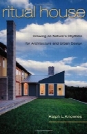 بازیافت خانه: با توجه به ریتم طبیعت برای معماری و طراحی شهریRitual House: Drawing on Nature's Rhythms for Architecture and Urban Design