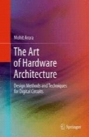 هنر معماری سخت افزار: روش ها و تکنیک برای مدارات دیجیتال طراحیThe Art of Hardware Architecture: Design Methods and Techniques for Digital Circuits