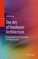 هنر معماری سخت افزار: روش ها و تکنیک برای مدارات دیجیتال طراحیThe Art of Hardware Architecture: Design Methods and Techniques for Digital Circuits
