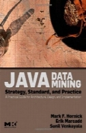 جاوا داده کاوی: استراتژی، استاندارد، و تمرین: راهنمای عملی برای معماری، طراحی و پیاده سازیJava Data Mining: Strategy, Standard, and Practice: A Practical Guide for architecture, design, and implementation