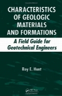 ویژگی های مواد زمین شناسی و سازند : راهنمای درست برای مهندسین ژئوتکنیکCharacteristics of Geologic Materials and Formations: A Field Guide for Geotechnical Engineers