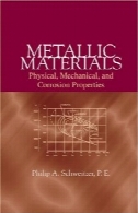 مواد فلزی : فیزیکی ، خواص مکانیکی، و خوردگیMetallic Materials: Physical, Mechanical, and Corrosion Properties