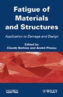 خستگی مواد و سازه : نرم افزار به آسیب و طراحیFatigue of Materials and Structures: Application to Damage and Design