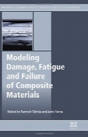 مدل آسیب، خستگی و شکست از مواد کامپوزیتModelling damage, fatigue and failure of composite materials