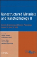 مواد نانوساختار و فناورینانو دوم : مهندسی سرامیک و علوم مجموعه مقالات ، جلد 29، شماره 8Nanostructured Materials and Nanotechnology II: Ceramic Engineering and Science Proceedings, Volume 29, Issue 8