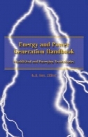 انرژی و قدرت نسل هندبوک: فن آوری های نوظهور و تاسیسEnergy and Power Generation Handbook: Established and Emerging Technologies