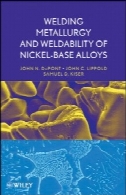 متالوژی جوشکاری و جوش پذیری نیکل آلیاژهای پایهWelding Metallurgy and Weldability of Nickel-Base Alloys