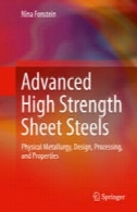 پیشرفته قدرت بالا ورق فولاد : فیزیکی متالورژی، طراحی، پردازش، و خواصAdvanced High Strength Sheet Steels: Physical Metallurgy, Design, Processing, and Properties