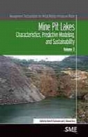 دریاچه های معدن گودال : ویژگی ها، مدل سازی پیش بینی ، و پایداریMine pit lakes : characteristics, predictive modeling, and sustainability