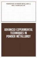 تکنیک های پیشرفته تجربی در متالورژی پودر : بر اساس یک سمپوزیوم تکنیک های پیشرفته تجربی در متالورژی پودر با حمایت مالی موسسه فلزات بخش، پودر کمیته متالورژی ، در نشست بهار انجمن متالورژی امه در پیتسبورگ، پنسیلوانیا ، ماه مه سال 1969 برگزارAdvanced Experimental Techniques in Powder Metallurgy: Based on a Symposium on Advanced Experimental Techniques in Powder Metallurgy sponsored by the Institute of Metals Division, Powder Metallurgy Committee, held at the Spring Meeting of The Metallurgical