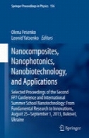 نانوکامپوزیت ، نانوفوتونیک ، نانوبیوتکنولوژی ، و برنامه های کاربردی: مجموعه مقالات منتخب کنفرانس FP7 دوم و بین المللی مدرسه تابستانی فناوری نانو : از تحقیقات بنیادی به نوآوری ، 25 اوت - 1 سپتامبر 2013، Bukovel ، اوکراینNanocomposites, Nanophotonics, Nanobiotechnology, and Applications: Selected Proceedings of the Second FP7 Conference and International Summer School Nanotechnology: From Fundamental Research to Innovations, August 25-September 1, 2013, Bukovel, Ukraine