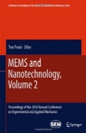 MEMS و نانوتکنولوژی، جلد 2: مجموعه مقالات 2010 کنفرانس سالانه در مکانیک تجربی و کاربردیMEMS and Nanotechnology, Volume 2: Proceedings of the 2010 Annual Conference on Experimental and Applied Mechanics
