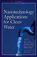 برنامه های کاربردی فناوری نانو برای آب تمیز: راه حل برای بهبود کیفیت آبNanotechnology Applications for Clean Water: Solutions for Improving Water Quality