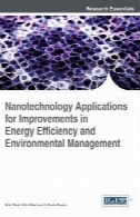 کاربردهای فناوری نانو برای بهبود در بهره وری انرژی و مدیریت زیست محیطیNanotechnology Applications for Improvements in Energy Efficiency and Environmental Management