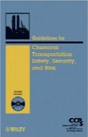 راهنمایی برای حمل و نقل مواد شیمیایی ایمنی، امنیت، و مدیریت ریسکGuidelines for Chemical Transportation Safety, Security, and Risk Management